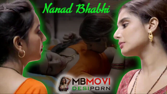 Nanad Bhabhi lesbian porn Bhabhi fell in love with her Nanad big  