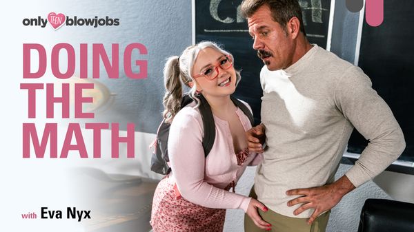[OnlyTeenBlowjobs] Eva Nyx – Doing The Math Eva Karera Porn
